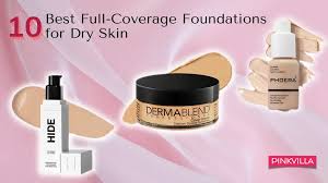 full coverage foundations for dry skin