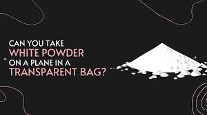 can you take white powder on a plane in