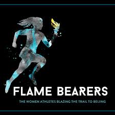 Flame Bearers - The Women Athletes Blazing the Trail to Beijing