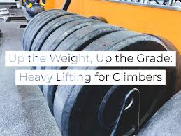 heavy lifting for climbers