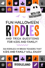 Choosing your halloween costume is half the battle. Fun Halloween Riddles And Trick Questions For Kids And Family Trick Or Treat Edition Riddles And Brain Teasers That Kids And Family Will Enjoy Age Gift Ideas Halloween Books For Kids Riddleland