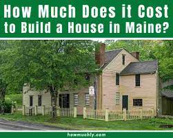cost to build a house in maine
