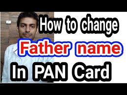 how to change father name in pan card
