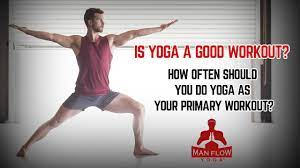 do yoga as your primary workout