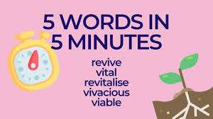 5 words in 5 minutes viv or vit you