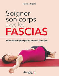 Amazon.fr - Soigner son corps avec les fascias: Une nouvelle pratique de  santé et bien être - Quéré, Nadine - Livres