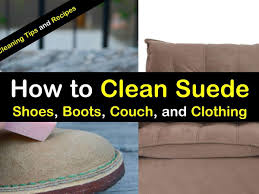 17 incredibly easy ways to clean suede