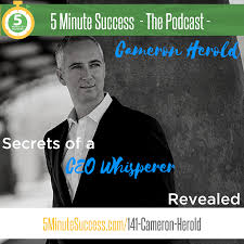 Episode 141 - Cameron Herold - 5 Minute Success