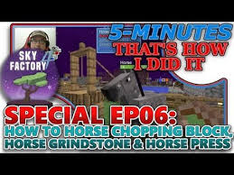 Skyfactory 4 Special 06 How To Use Horse Grindstone