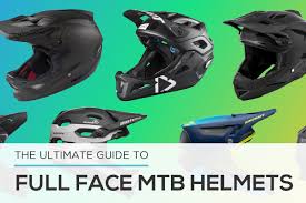 Full Face Bike Helmets A Comprehensive Guide To Getting Rad