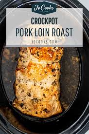 crockpot pork loin roast jo cooks
