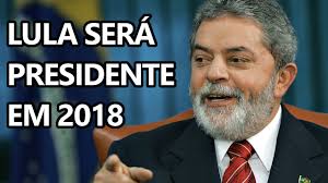 Resultado de imagem para presidente lula 2018