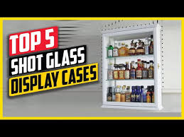 5 Best Shot Glass Display Cases