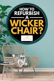 how to refurbish a wicker chair home
