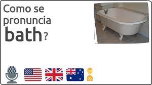 como se uncia bath en ingles