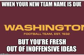 American football, also known as gridiron outside of north america, is a sport originating in 1869. Washington Football Team Memes Imgflip