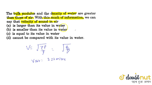 Conceptual explanation of bulk modulus and example bulk modulus problems that you would find in physics. The Bulk Modulus And The Density Of Water Are Greater Than Those Of Air With This Much Of Infor Youtube