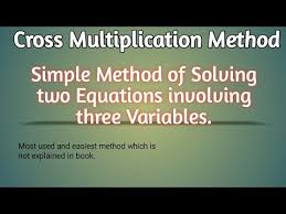 Cross Multiplication Method Of Solving
