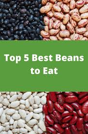 top 5 best beans to eat healthier steps