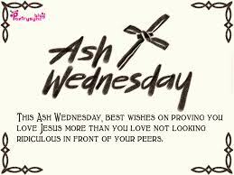 Ash wednesday is the first day of the season of lent, when ashes are placed on top of the head (or the forehead) of christians. Ash Wednesday Sayings And Quotes Posted By Michelle Sellers