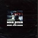 Noir Desir Par Henri-Jean Debon