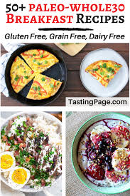 From quiche to waffles, these vegan dishes are sure to please. 50 Paleo Whole30 Breakfast Recipes Gluten Free Grain Free Dairy Free Tasting Page