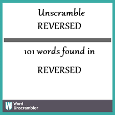 unscramble reversed unscrambled 101