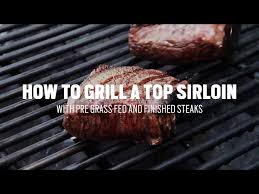 how to grill a pre top sirloin you