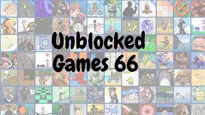 unblocked games 66 guide to safe and