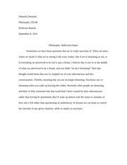This type of essay is often assigned to students after they've read a book or watched a film. Philosophy Reflection Paper Daniella Doromal Philosophy 220 06 Professor Bernier September 9 2014 Philosophy Reflection Paper Sometimes We Have These Course Hero