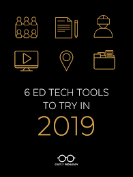 6 Ed Tech Tools To Try In 2019 Cult Of Pedagogy