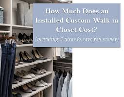 installed custom walk in closet