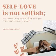 Nor is it boastful or disloyal. 111 Self Love Quotes To Love Yourself In 2021