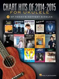 Chart Hits Of 2014 2015 For Ukulele Ukulele Hal Leonard