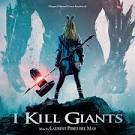 I Kill Giants [Original Motion Picture Soundtrack]