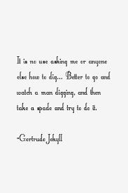 Gertrude Jekyll Quotes. QuotesGram via Relatably.com