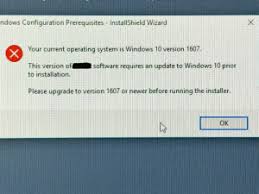 The cause of the problem was quickly located. Ndows Configuration Prerequisites Installshield Wizard Your Current Operating System Is Windows 10 Version 1607 This Version Of To Installation Software Requires An Update To Windows 10 Prior Please Upgrade To Version 1607