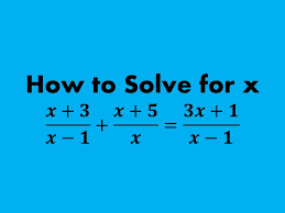 Solve For X In Rational Expressions