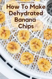 how to dehydrate banana chips flour