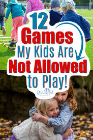games my kids are not allowed to play