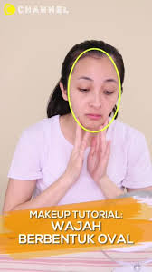 make up tutorial untuk wajah oval c
