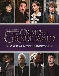 Fantastic Beasts: The Crimes of Grindelwald: Magical Movie Handbook  Scholastic eBook v. Scholastic