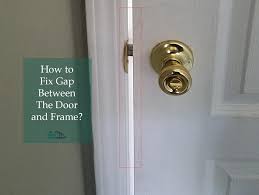 fix gap between the door and frame