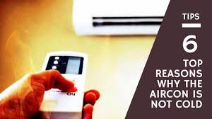why aircon not cold 6 possible reasons