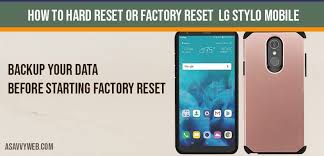 Tap factory data reset and review the warning. How To Hard Reset Or Factory Reset Lg Stylo Mobile A Savvy Web