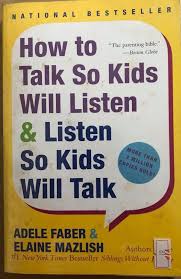 They lecture throughout the united iii. How To Talk So Kids Will Listen Listen So Kids Will Talk By Adele Faber Elaine Mazlish Books Stationery Non Fiction On Carousell
