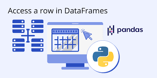 how to access a row in a dataframe