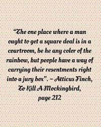 Atticus on equality but there is one way in this country in which all men are created equal—there is one human institution that makes a pauper the equal of a rockefeller, the stupid man the equal of an einstein, and the ignorant man the equal of any college president. 28 Atticus Finch Quotes Ideas Quotes Atticus Finch Words