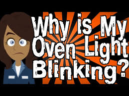 Why Is My Oven Light Blinking You
