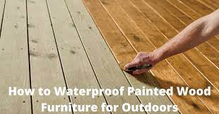 to waterproof painted wood furniture